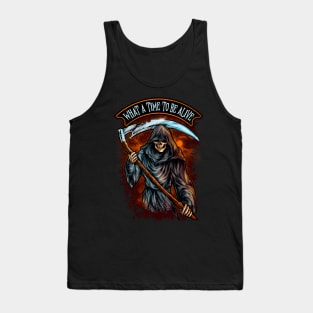 What a time to be alive, Grim Reaper Tank Top